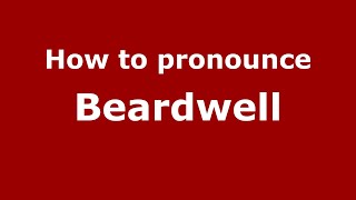How to pronounce Beardwell