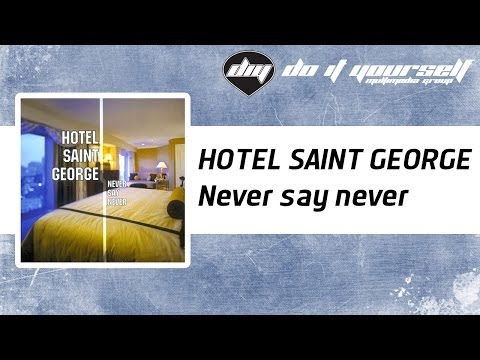 HOTEL SAINT GEORGE - Never say never [Official]