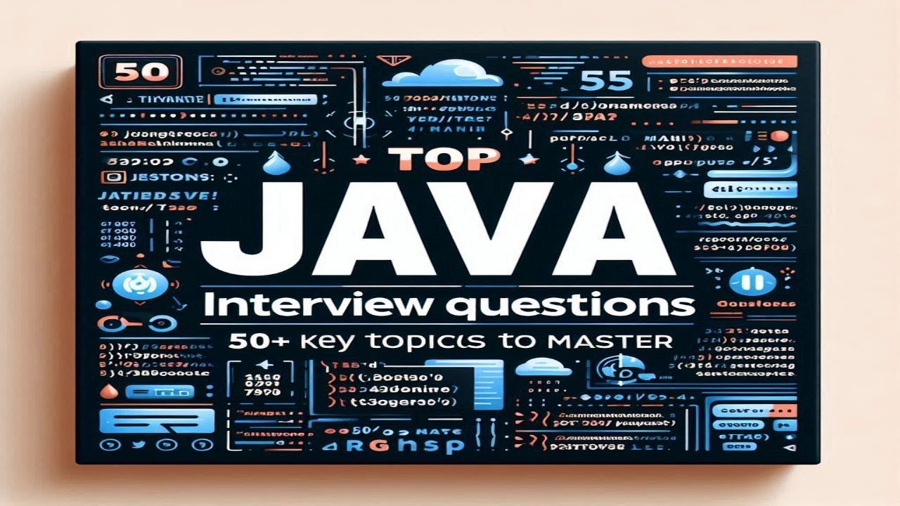 50+ Java Interview Q&A to Ace Your Next Interview