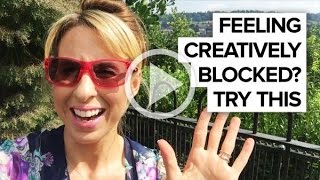 Feeling Creatively Blocked Today? Try this...