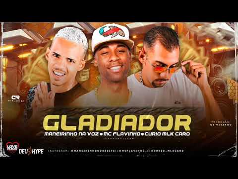MANEIRINHO DO RECIFE, CURIO MLK CARO E MC FLAVINHO - GLADIADOR