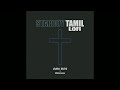 starboy tamil (lofi slowed)
