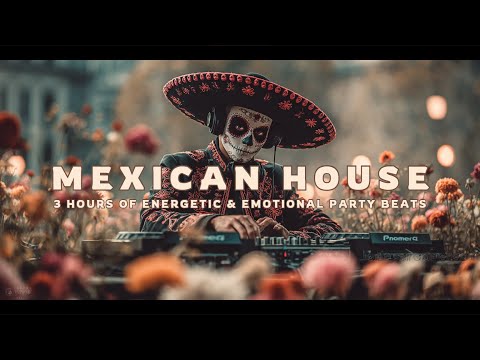 Mexican House | Latin House x Tribal | 3 Hours