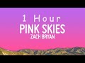 Zach Bryan Pink Skies Lyrics 1 Hour