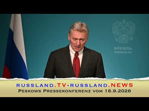 Peskows Pressekonferenz vom 16.9.2026