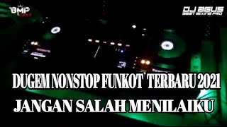 Download lagu DJ DUGEM NONSTOP FUNKOT TERBARU 2021 | JANGAN SALAH MENILAIKU NEW mp3