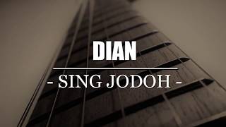 Download lagu Lirik Lagu SING JODOH _ DIAN mp3 Download lagu Lirik Lagu SING JODOH _ DIAN mp3