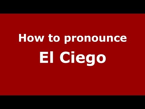 How to pronounce El Ciego (Colombian Spanish/Colombia) - PronounceNames.com