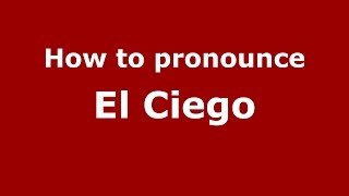 How to pronounce El Ciego