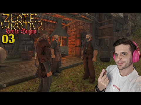 3#ZAGRAJMY W GOTHIC II: ZŁOTE WROTA 2 - TRUDNE SPRAWY NA WIOSCE!
