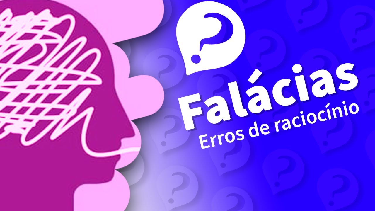 FALÁCIAS: erros de raciocínio (tipos)