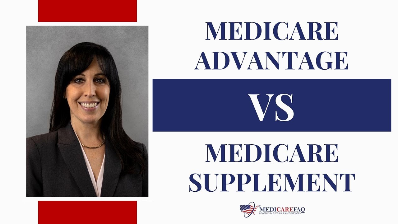 Medicare Advantage vs Medicare Supplement: Which is Better?