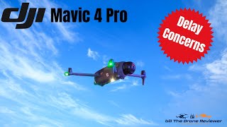 DJI Mavic 4 Pro Delay Concerns