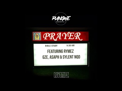 Pungwe Sessions - Prayer [ft. Rymez, GZE, ASAPH & Sylent Nqo] (Official Lyric Video)