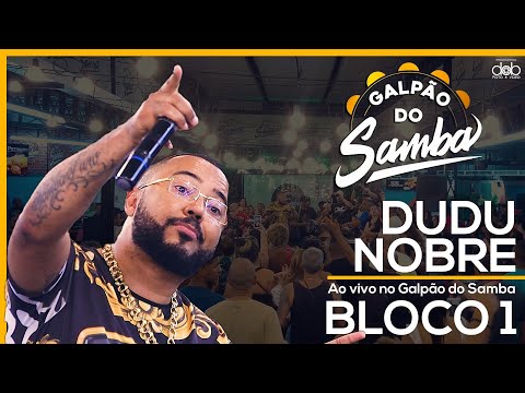 Dudu Nobre seus sucessos no Galpão do Samba Ao vivo - Bloco 01