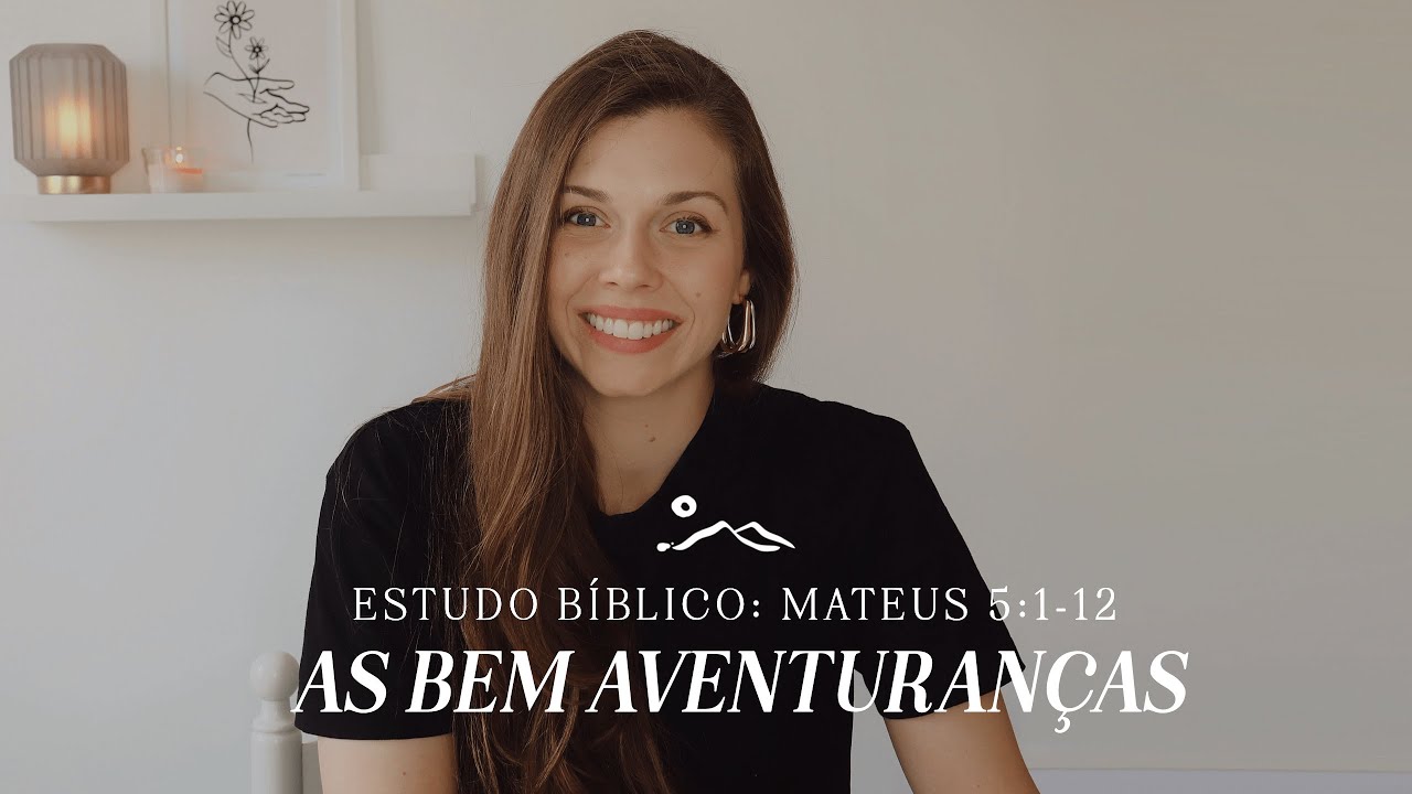 As bem-aventuranças | estudo bíblico  | Sermão do monte | Mateus 5:1-12