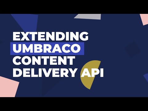 Extending Umbraco Content Delivery API