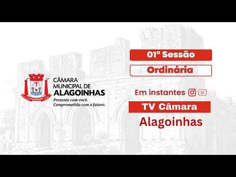 1ª Sessão Ordinária do 2º Período Legislativo de 2026 da Câmara Municipal de Alagoinhas/BA