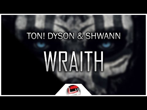 Ton! Dyson & Shwann - Wraith