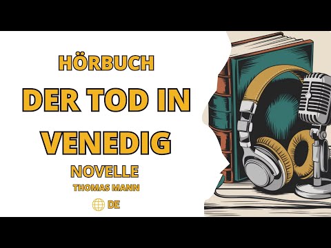 Der Tod in Venedig, Novelle von Thomas Mann - Hörbuch ohne Werbung