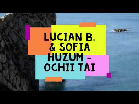 Sofia Huzum & Lucian B. - Ochii tai