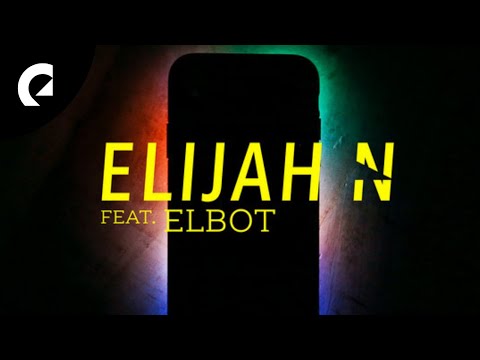 Elijah N feat. Elbot - Once and for All