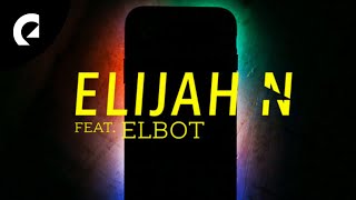 Elijah N Feat. Elbot - Once And For All