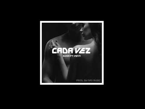 Cada vez- Kora ft. Venti