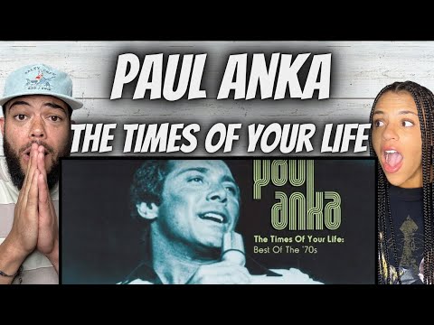 FIRST TIME HEARING Paul Anka  - Times Of Your Life REACTION
