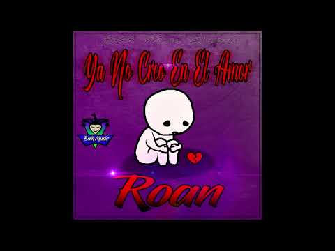 Roan - Ya No Creo En El Amor (Prod. Belik Music)