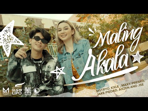 MALING AKALA- MSTRYO,JAKE PIEDAD,,AXZEN, JSE,MAXY PRESKO AND KXLE