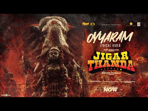 Oyyaram Lyric Video | Jigarthanda DoubleX