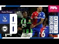 Extended PL Highlights: Crystal Palace 1 Brighton 1
