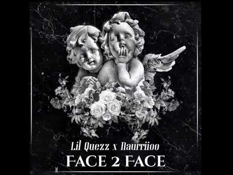 Lil Quezz x Naurriioo - Face 2 Face (Official Audio)
