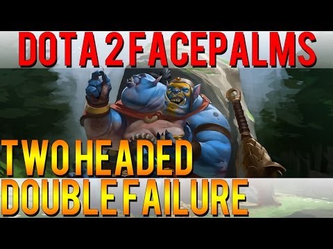 Dota 2 Facepalms - Two Headed Double Failure