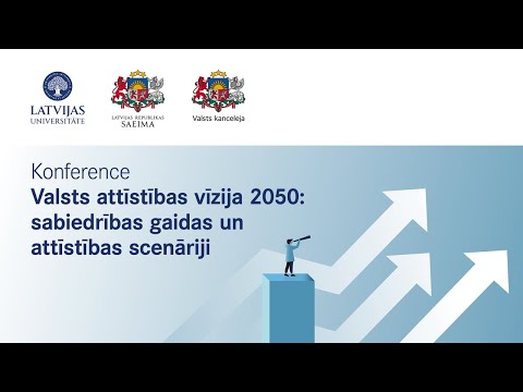 Konference “Valsts attīstības vīzija 2050: sabiedrības gaidas un attīstības scenāriji”