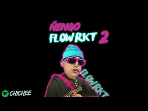 ÑENGO FLOW RKT 2 -CHICHEE