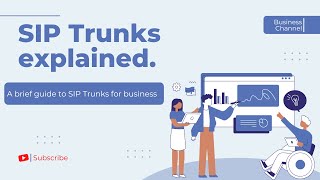 SIP Trunks explained - a brief guide to SIP Trunks for business