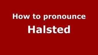 How to pronounce Halsted