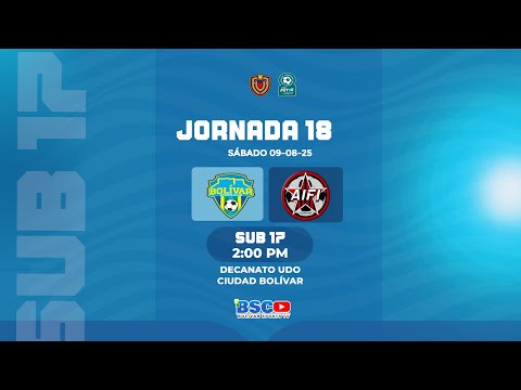 BOLÍVAR SC VS AIFI JORNADA 18| LIGA FUTVE JUNIOR 2025|CATEGORÍA SUB 17