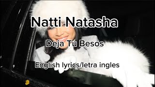 Natti Natasha Deja Tu Besos (English lyrics/Letra Ingles)