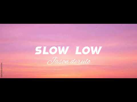 Jason Derulo - Slow low