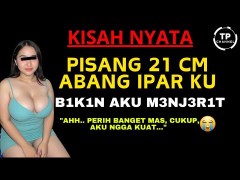 Kisah Nyata - ABANG IPAR KU SANGAT BAIK SAAT TIDAK ADA ORANG DIRUMAH | Viral