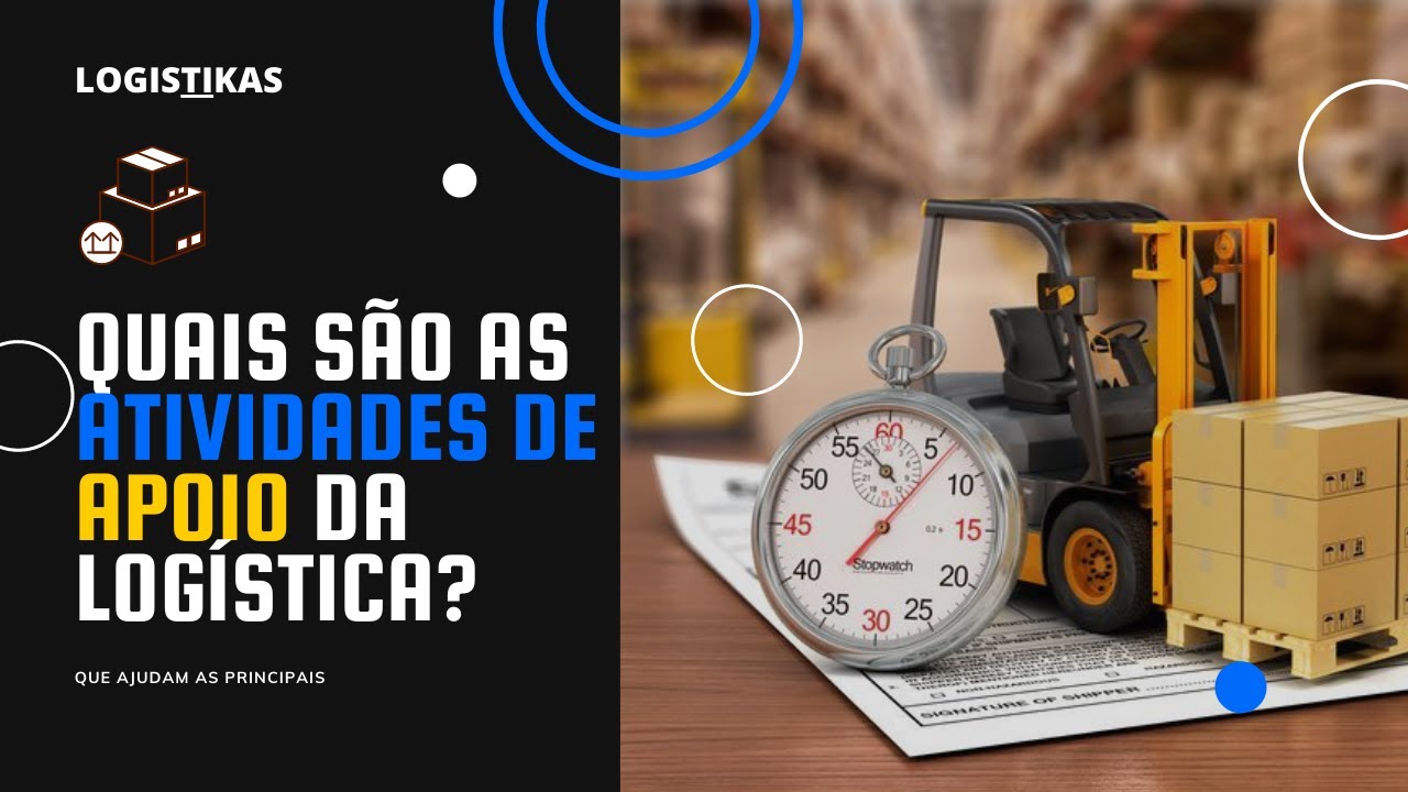Quais são as atividades de apoio da logística?