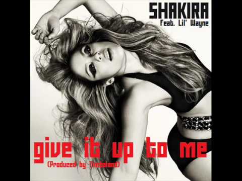 Give it up to me-Shakira Ft. Lil' Wayne & Timberaland With Lyrics