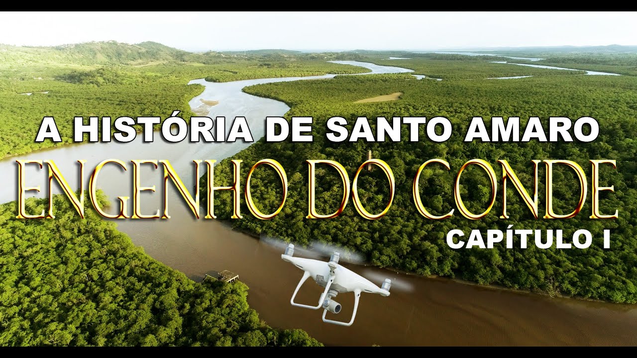 A HISTÓRIA DO RECÔNCAVO BAIANO - Capítulo I - O Engenho Real do Conde