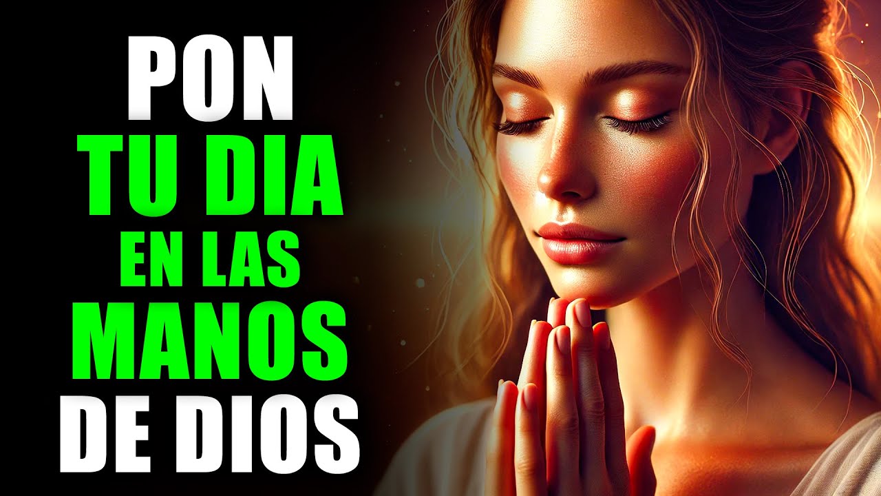 COMIENZA Tu Día con Gratitud, Protección y Bendición de DIOS | Oración Poderosa de la Mañana