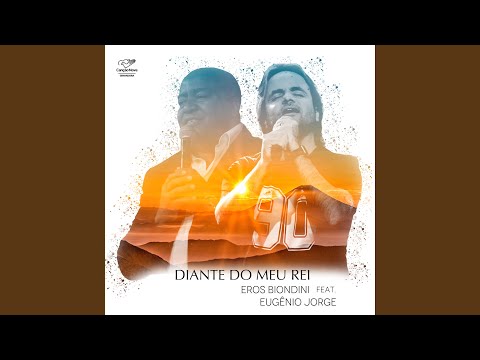 Diante Do Meu Rei - Eros Biondini