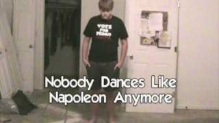 Nobody Dances Like Napoleon Anymore