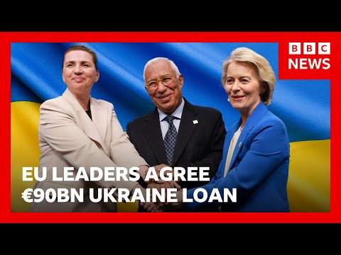 Video | EU agrees €90bn loan for Ukraine but without using Russian assets | BBC News